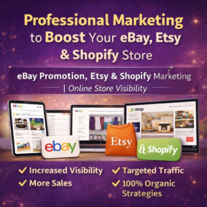 Professional Marketing to Boost Your eBay, Etsy & Shopify Store