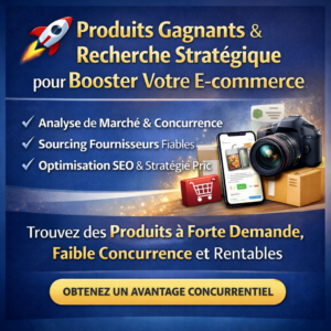 Produits Gagnants et Recherche Stratégique pour Booster Votre E-commerce